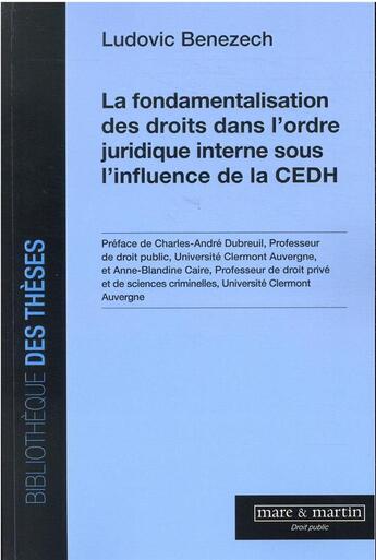 Couverture du livre « La fondamentalisation des droits dans l'ordre juridique interne sous l'influence de la CEDH » de Ludovic Benezech aux éditions Mare & Martin