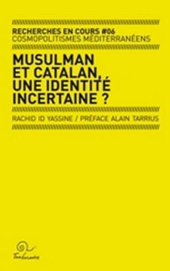 Couverture du livre « Musulman et catalan, une identité incertaine ? » de Rachid Id Yassine aux éditions Trabucaire