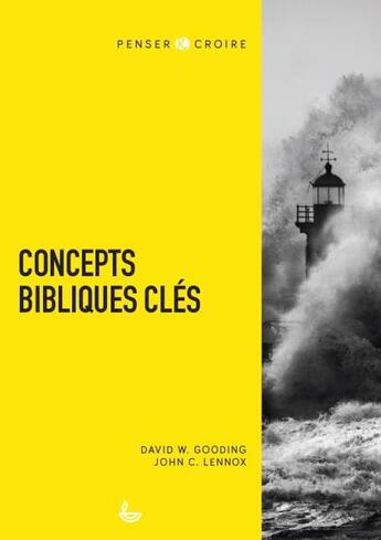 Couverture du livre « Concepts bibliques clés Tome 1 » de John Lennox aux éditions Ligue Pour La Lecture De La Bible