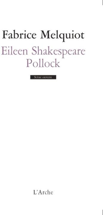 Couverture du livre « Eileen Shakespeare Pollock » de Fabrice Melquiot aux éditions L'arche