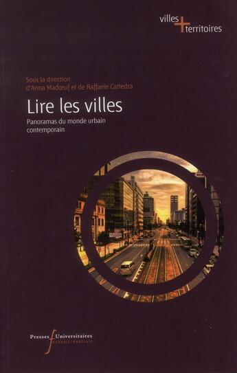 Couverture du livre « Lire les villes - panoramas du monde urbain contemporain » de Mad Uf aux éditions Pu Francois Rabelais