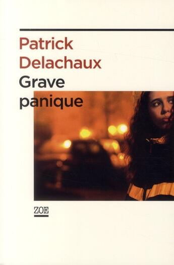 Couverture du livre « Grave panique » de Patrick Delachaux aux éditions Zoe