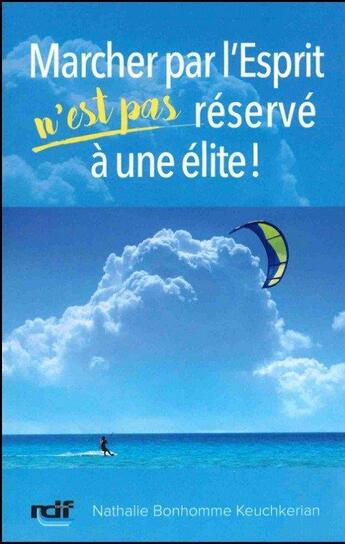 Couverture du livre « Marcher par l'esprit n'est pas réservé à une élite ! » de Nathalie Bonhomme Keuchkerian aux éditions Rdf-editions