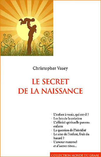 Couverture du livre « Le secret de la naissance » de Christopher Vasey aux éditions Editions Du Graal