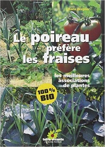 Couverture du livre « Le poireau préfère les fraises » de Hans Wagner aux éditions Terre Vivante