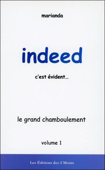 Couverture du livre « Indeed c'est évident t.1 ; le grand chamboulement » de Marianda aux éditions 3 Monts