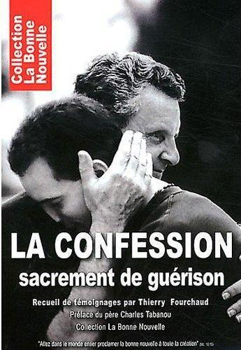 Couverture du livre « La confession, sacrement de guérison » de Thierry Fourchaud aux éditions La Bonne Nouvelle