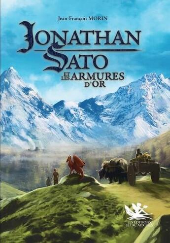 Couverture du livre « Jonathan Sato Tome 1 : Jonathan Sato et les armures d'or » de Jean-Francois Morin aux éditions Le Lac Aux Fees