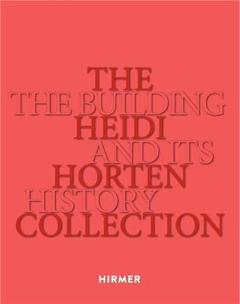 Couverture du livre « The Heidi Horton collection : the building and its history » de  aux éditions Hirmer