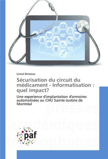 Couverture du livre « Securisation du circuit du medicament - informatisation : quel impact? » de Brisseau-L aux éditions Presses Academiques Francophones