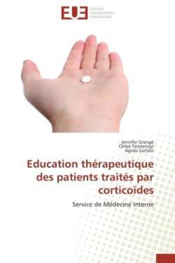 Couverture du livre « Education therapeutique des patients traites par corticoides - service de medecine interne » de Grange/Tesmoingt aux éditions Editions Universitaires Europeennes