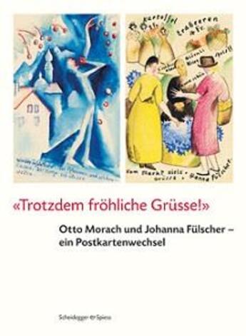 Couverture du livre « Trotzdem frohliche grusse! otto morach und johanna fulscher ein postkartenwechsel /allemand » de Bieder Patricia/Stud aux éditions Scheidegger