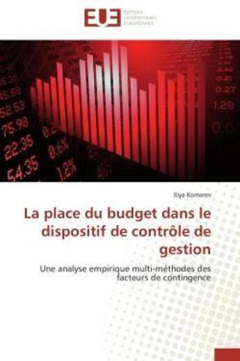 Couverture du livre « La place du budget dans le dispositif de controle de gestion - une analyse empirique multi-methodes » de Iliya Komarev aux éditions Editions Universitaires Europeennes