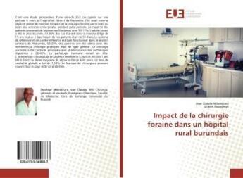 Couverture du livre « Impact de la chirurgie foraine dans un hôpital rural burundais » de Jean Claude Mbonicura aux éditions Editions Universitaires Europeennes