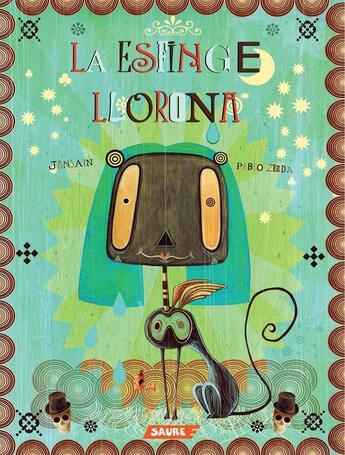 Couverture du livre « La esfinge llorona » de Jansain et Pablo Zerda aux éditions Editorial Saure