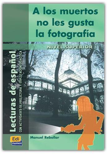 Couverture du livre « A los muertos no les gusta la fotografía » de Manuel Rebollar Barro et Abel Murcia Soriano aux éditions Edinumen
