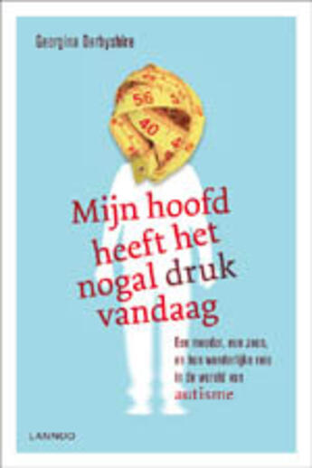 Couverture du livre « Mijn hoofd heeft het nogal druk vandaag » de Georgina Derbyshire aux éditions Uitgeverij Lannoo