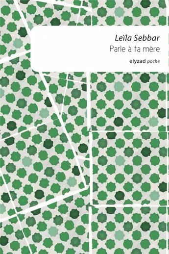 Couverture du livre « Parle à ta mère » de Leila Sebbar aux éditions Elyzad