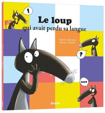 Couverture du livre « Le loup qui avait perdu sa langue » de Orianne Lallemand et Eleonore Thuillier aux éditions Auzou