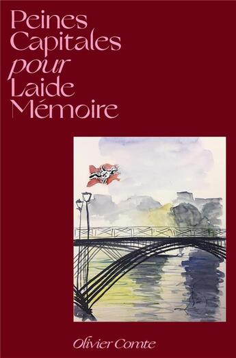 Couverture du livre « Peines capitales pour laide mémoire » de Olivier Comte aux éditions Librinova