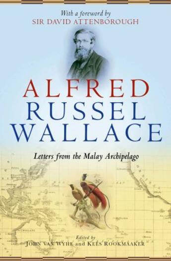 Couverture du livre « Alfred Russel Wallace: Letters from the Malay Archipelago » de John Van Wyhe aux éditions Oup Oxford