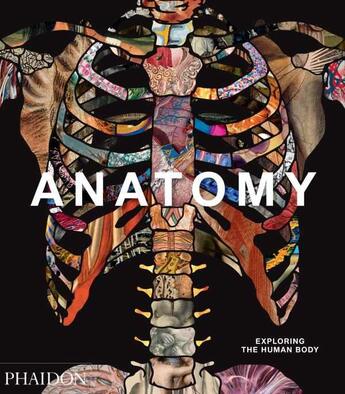 Couverture du livre « Anatomy ; exploring the human body » de  aux éditions Phaidon Press