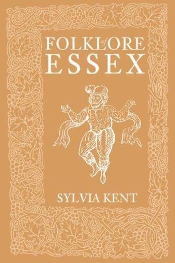 Couverture du livre « Folklore of Essex » de Kent Sylvia aux éditions History Press Digital