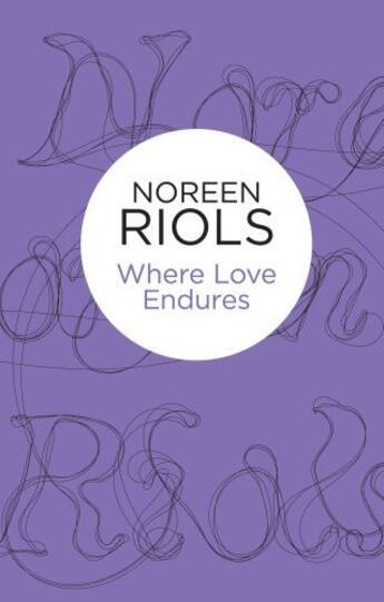 Couverture du livre « Where Love Endures (The Ardnakil Chronicles 4) (Bello) » de Noreen Riols aux éditions Pan Macmillan