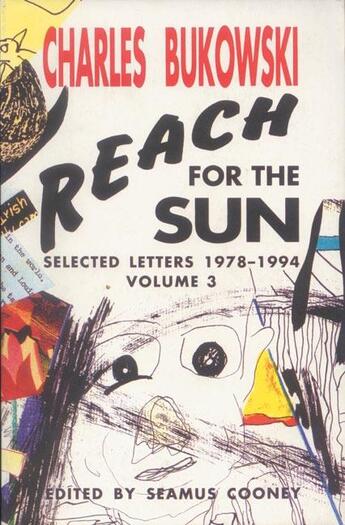 Couverture du livre « REACH FOR THE SUN - SELECTED LETTERS 1978-1994 » de Charles Bukowski aux éditions Ecco Press