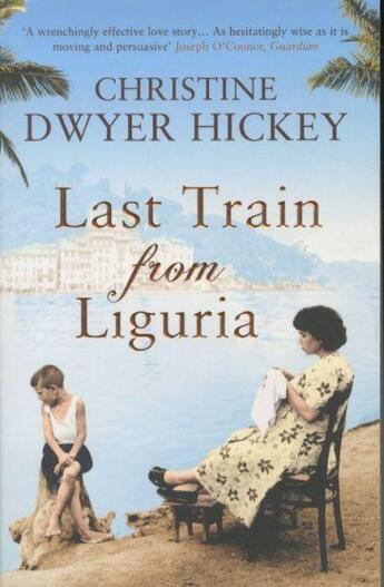 Couverture du livre « Last Train from Liguria » de Christine Dwyer Hickey aux éditions Atlantic Books