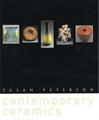 Couverture du livre « Contemporary ceramics » de Susan Peterson aux éditions Laurence King