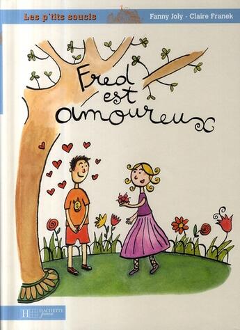 Couverture du livre « Fred est amoureux » de Fanny Joly aux éditions Hachette Enfants