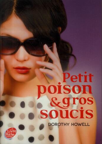 Couverture du livre « Petit poison et gros soucis » de Dorothy Howell aux éditions Le Livre De Poche Jeunesse