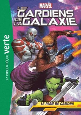 Couverture du livre « Les Gardiens de la Galaxie t.6 ; le plan de Gamora » de  aux éditions Hachette Jeunesse