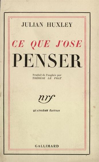 Couverture du livre « Ce que j'ose penser » de Julian Sorell Huxley aux éditions Gallimard