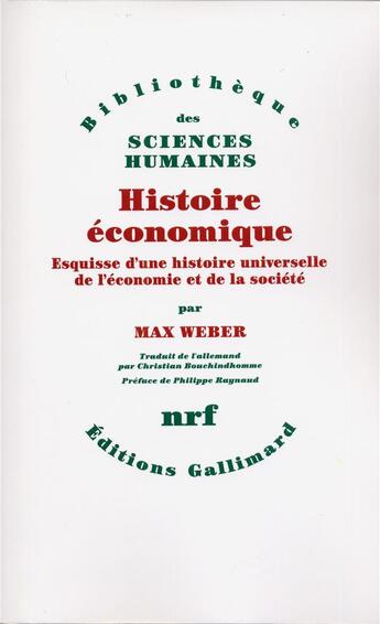 Couverture du livre « Histoire économique ; esquisse d'une histoire universelle de l'économie et de la société » de Max Weber aux éditions Gallimard