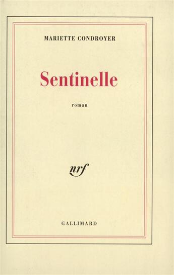 Couverture du livre « Sentinelle » de Mariette Condroyer aux éditions Gallimard