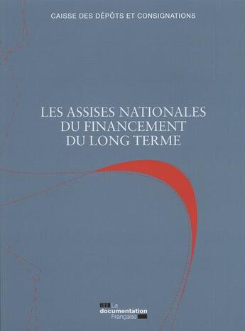 Couverture du livre « Les assises nationales du financement du long terme » de  aux éditions Documentation Francaise