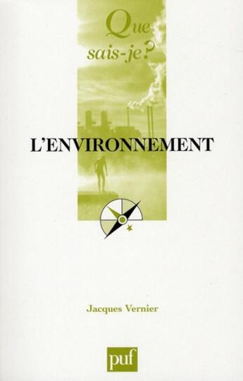 Couverture du livre « L'environnement (8e ed) qsj 2667 » de Jacques Vernier aux éditions Que Sais-je ?