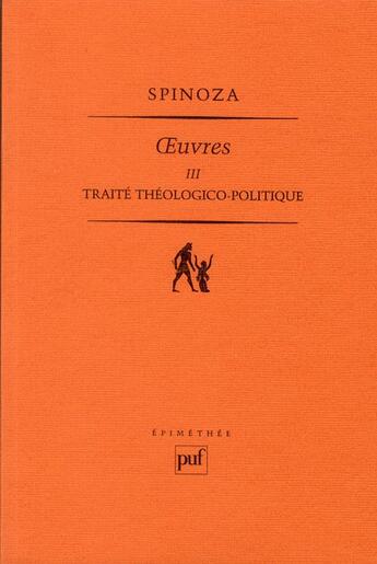 Couverture du livre « Oeuvres III ; traité théologico-politique (2e édition) » de Baruch Spinoza aux éditions Puf