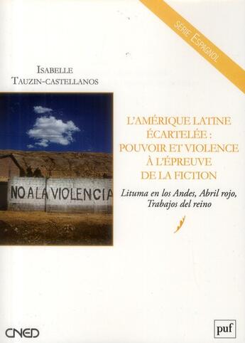 Couverture du livre « L'Amérique latine écartelée ; pouvoir et violence à l'épreuve de la fiction » de Tauzin Isabelle aux éditions Belin Education