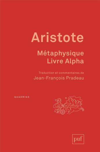 Couverture du livre « Metaphysique, livre alpha » de Aristote aux éditions Puf