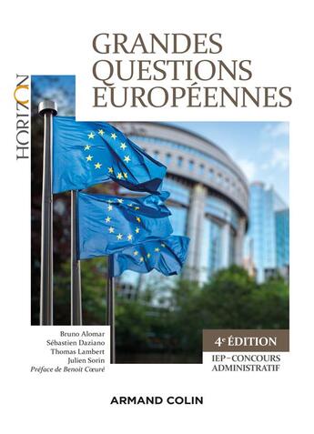 Couverture du livre « Grandes questions européennes (4e édition) » de Julien Sorin et Bruno Alomar et Sebastien Daziano et Thomas Lambert aux éditions Armand Colin