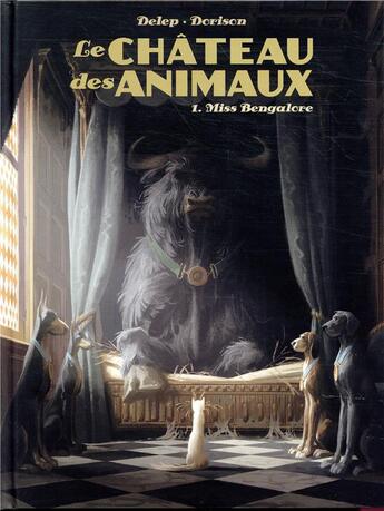 Couverture du livre « Le château des animaux Tome 1 : Miss Bengalore » de Xavier Dorison et Felix Delep aux éditions Casterman