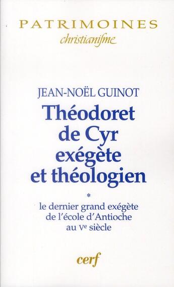 Couverture du livre « Théodoret de Cyr exégète et théologien, 1 » de Jean-Noel Guinot aux éditions Cerf