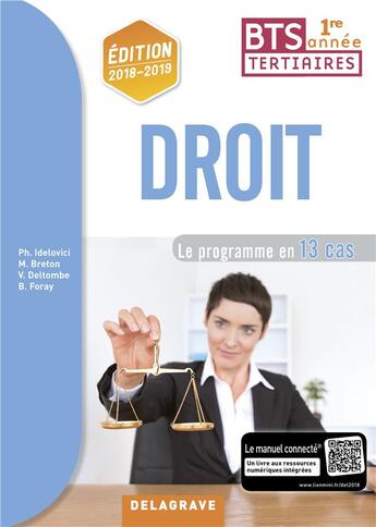 Couverture du livre « Droit ; BTS tertiaires 1re année ; le programme en 13 cas ; pochette élève (édition 2018/2019) » de Philippe Idelovici et Magali Breton et Veronique Deltombe et Bruno Foray aux éditions Delagrave