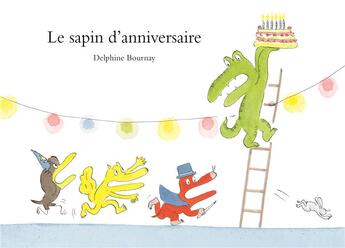 Couverture du livre « Le sapin d'anniversaire » de Delphine Bournay aux éditions Ecole Des Loisirs