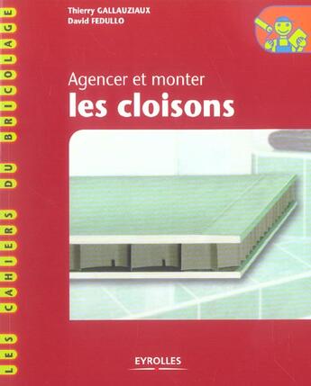 Couverture du livre « Agencer Et Monter Les Cloisons » de Gallauziaux Thi aux éditions Eyrolles