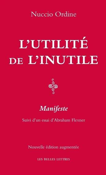 Couverture du livre « L'utilité de l'inutile : manifeste (2e édition) » de Nuccio Ordine et Abraham Flexner aux éditions Belles Lettres