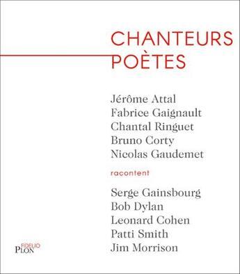 Couverture du livre « Chanteurs poètes » de Fabrice Gaignault et Jerome Attal et Chantal Ringuet et Bruno Corty et Nicolas Gaudemet aux éditions Plon